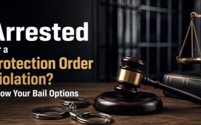 Arrested for a Protection Order Violation? Know Your Bail Options